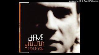 Dave Gahan - I Need You (Oliverio Edit)