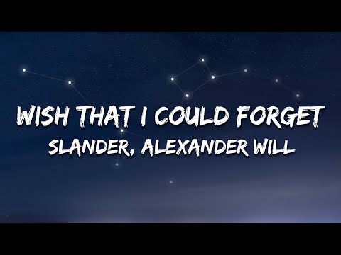 SLANDER, Alexander Will - Wish That I Could Forget (Lyrics)