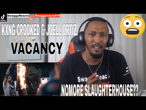 NOMORE SLAUGHTERHOUSE?! | KXNG CROOKED & JOELL ORTIZ FEATURING BLAKK SOUL: VACANCY | REACTION!!