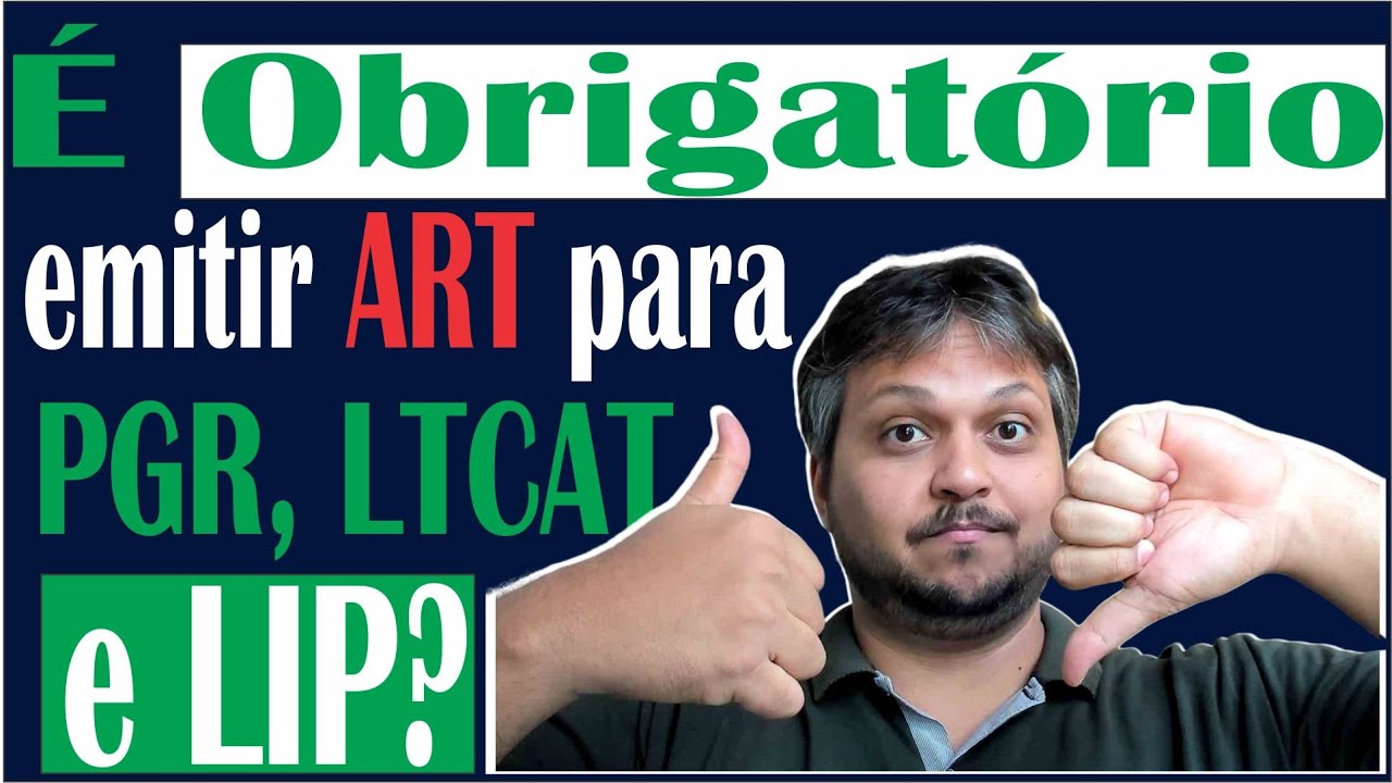 É Obrigatório emitir ART para PGR, LTCAT e LIP?