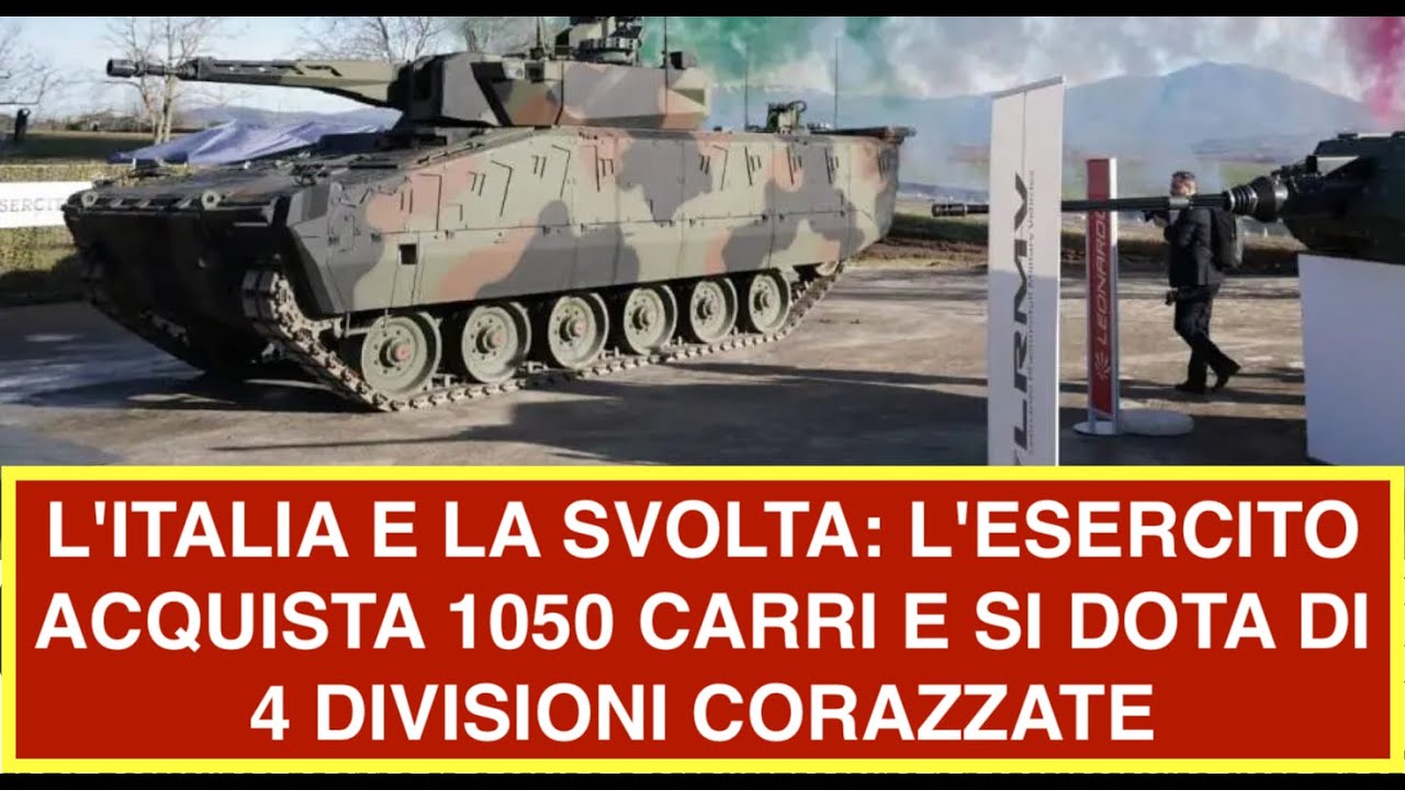 L'ITALIA E LA SVOLTA: L'ESERCITO ACQUISTA 1050 CARRI E SI DOTA DI 4 DIVISIONI CORAZZATE