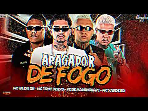 APAGADOR DE FOGO - MC TONY BRUXO, MC XANDE RD, PZ DE MARANGUAPE, MC WL DA ZN, BRUXARIA ( PROIBIDÃO )