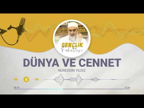 DÜNYA VE CENNET [91.BÖLÜM] | Nureddin Yıldız