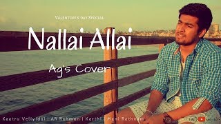 Nallai Allai | Kaatru Veliyidai | AR Rahman | Ag&#39;s Cover