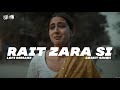 Rait Zara Si (Lofi Man Flip) | Arijit Singh | Atrangi Re | Akshay - Sara Ali Khan | Bollywood Lofi