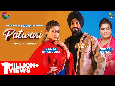 Patwari-Saini Surinder-Kamal Khangura-Sudesh Kumari-Rana Jehtuwal-DJ Raxx-Nakash Film Production