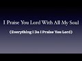I Praise You Lord (With all my soul)