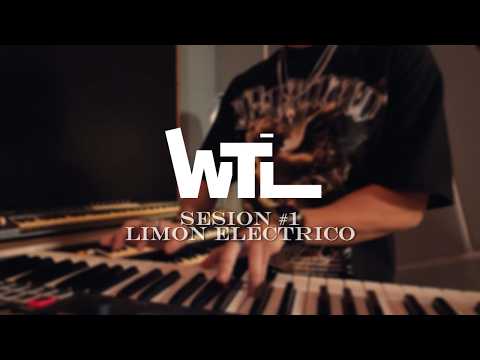 WTL Session  #01 || LIMON ELECTRICO