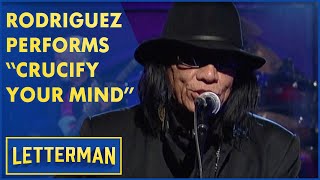 Rodriguez Performs &quot;Crucify Your Mind&quot; | Letterman