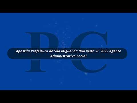 Apostila Prefeitura de São Miguel da Boa Vista SC 2025 Agente Administrativo Social