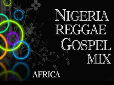 Nigeria Gospel Reggae mix / Africa Gospel Reggae /REGGAE GOSPEL MUSIC