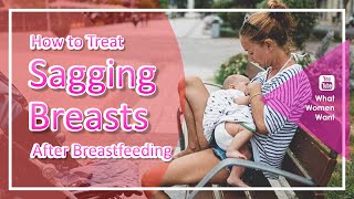 How to Treat Sagging Breasts After Breastfeeding | How to Breastfeeding For New Mothers