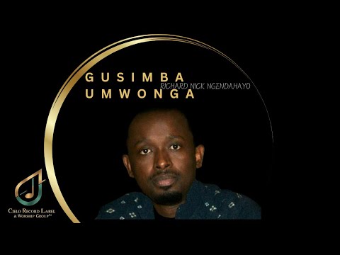 GUSIMBA UMWONGA  (Official Audio) – Richard Nick Ngendahayo | Powerful Rwandan Worship Song