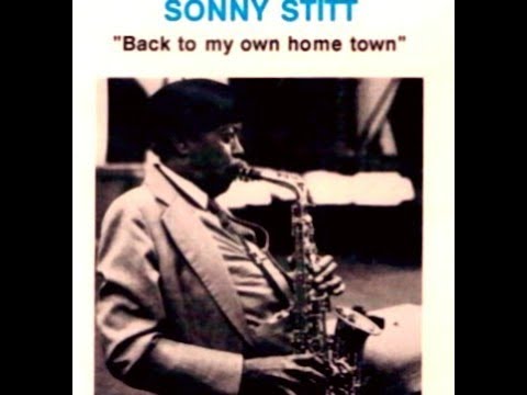 Sonny Stitt Quartet - Back To My Own Home Town
