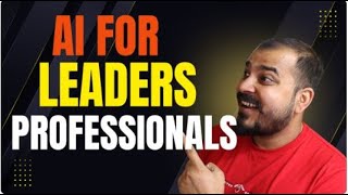 Generative AI For Everyone- Professionals And Leaders Induction Session