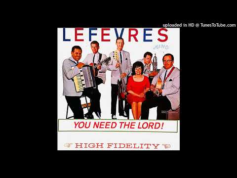 You Need The Lord! LP - The LeFevres (1965) [Full Album]