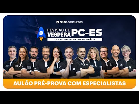 Concurso PC-ES | AULÃO PRÉ-PROVA COM ESPECIALISTAS | Ceisc Concursos