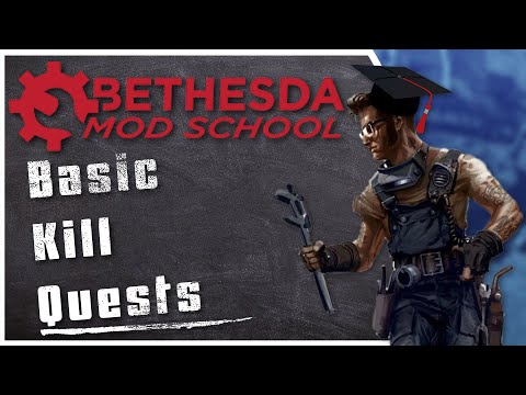Bethesda Mod School: Quest Making 103 - Basic Kill Quests