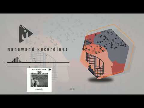 Alex BELIEVE & Eastok   Feel in