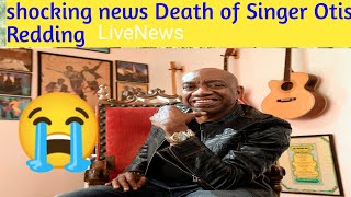 Otis Redding III Dead )Tragic Death Of legendary Singer's Son Cause of Death) LiveNews