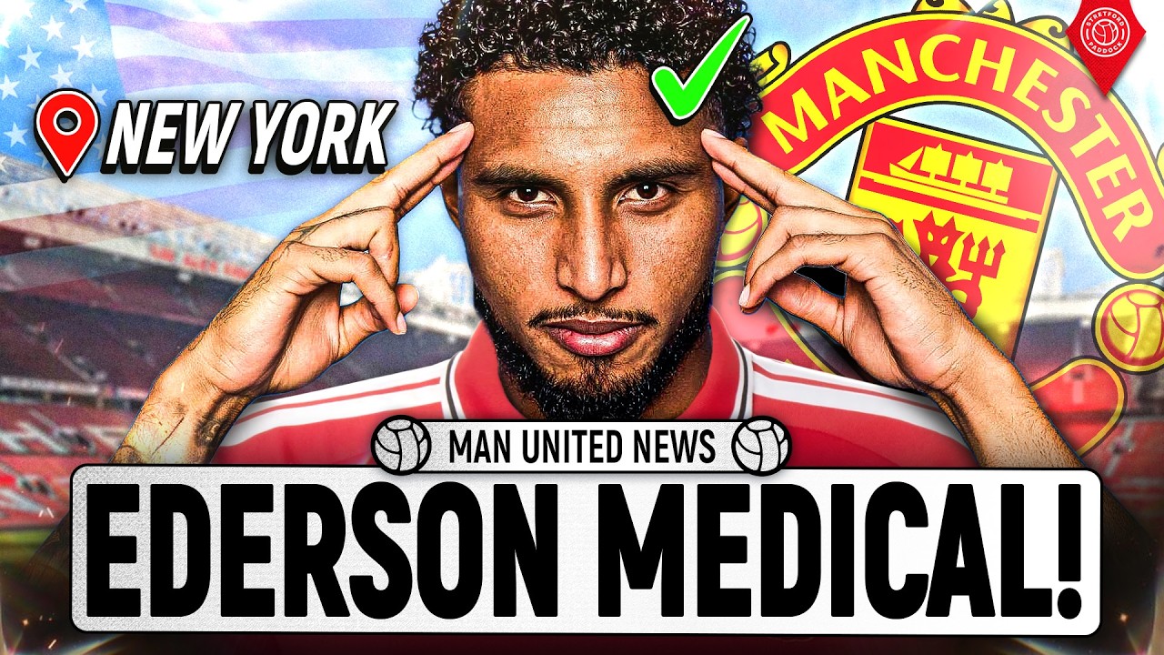 Ederson To Complete Manchester United Medical During World Cup! | Man United News
