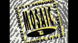 Mosaic - Is it serious