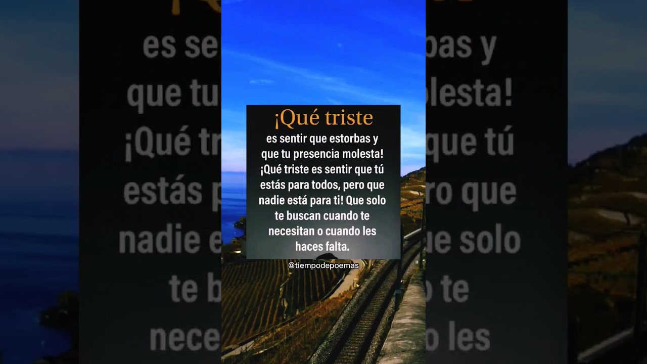 Que triste es sentir que estorbas #frases #imágenes #tiempodepoemas #viral #shortsviral