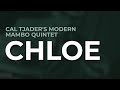 Cal Tjader's Modern Mambo Quintet - Chloe (Official Audio)