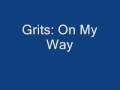 Grits- On My Way