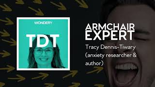 Tracy Dennis-Tiwary (anxiety researcher & author) | Armchair Expert with Dax Shepard