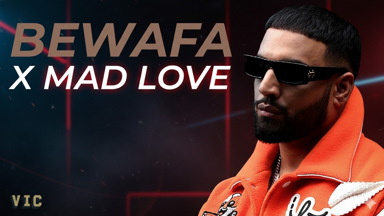 Bewafa × Mad Love