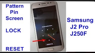 Samsung Galaxy J2 Pro SM-J250F Hard Reset Pattern Lock RESET