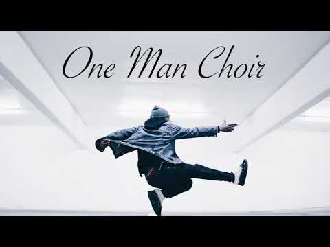 You Gotta Let It Go - One Man Choir