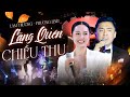 LK LÃNG QUÊN CHIỀU THU LAM TRƯỜNG PHƯƠNG LINH Khiến Fans Dậy Sóng Khi Tái Hiện Hit 
