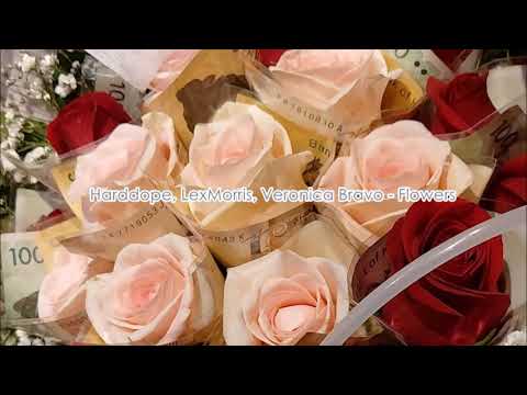 Harddope, LexMorris, Veronica Bravo - Flowers