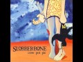 Slobberbone - Dunk You In The River