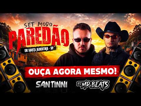 SET MODO PAREDÃO EM SANTA ALBERTINA/SP - DJ MD BEATS E DJ SANTINNI