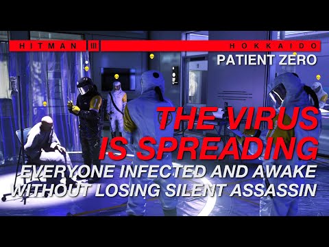Patient Zero - Everyone infected and awake (141 Targets) | Silent Assassin | HITMAN 3