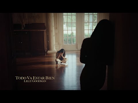 Lilly Goodman - Todo Va a Estar Bien  (Video Oficial)