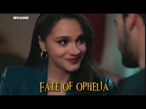 fate of ophelia | Zeynep Leto | Zeynep Karasu | Hudutsuz Sevda 