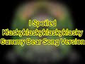I Spoiled Klaskyklaskyklaskyklasky Gummy Bear Song Version Vegas 7 0c Version