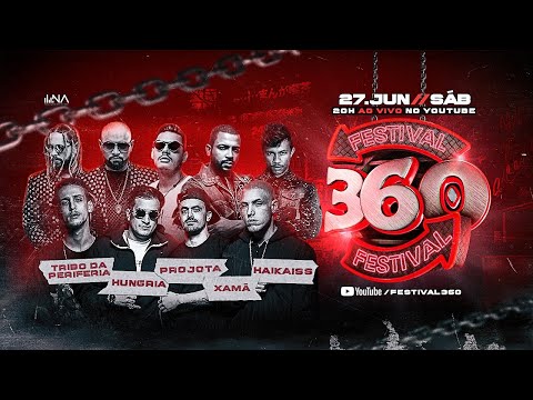 #Festival360 - Hungria | Haikaiss |  Xamã  | Projota | Tribo da Periferia