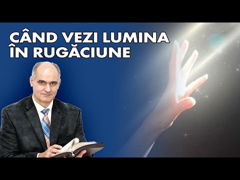 Când vezi lumina în rugăciune | Pastor Vasile Filat