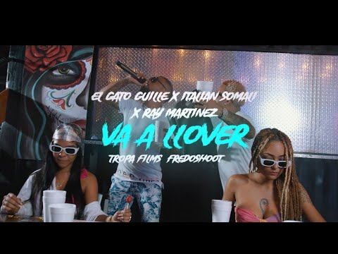 VA LLOVE - GATO GUILLE FT ITALIAN SOMALI X RAY MARTINEZ