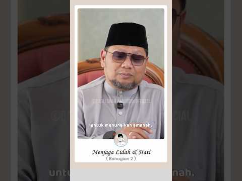 (Bhg.2) Menjaga Lidah & Hati