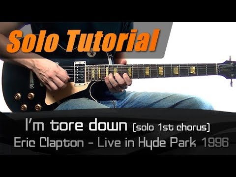 I´m tore down  Solo (Eric Clapton, live in Hyde Park 1996) / Guitar Lesson - How to play + TABS