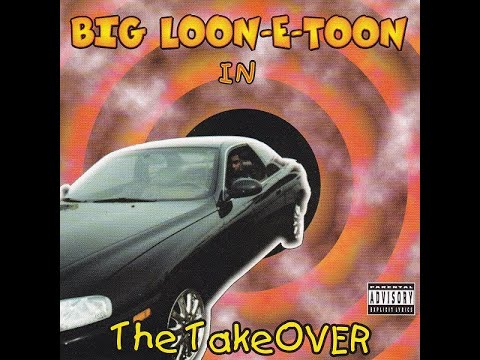 Big Loon–E–Toon - In The Takeover (1998) [FULL ALBUM] (FLAC / HQ) [GANGSTA RAP / G-FUNK]