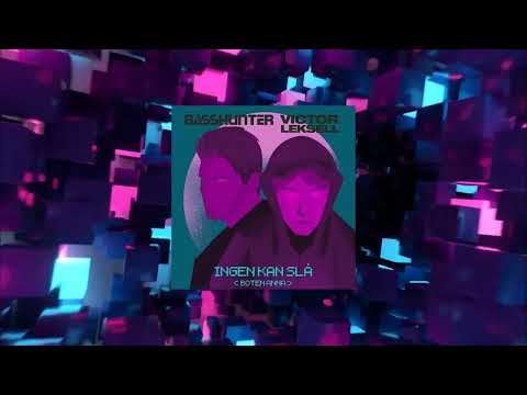 Basshunter x Victor Leksell - Ingen Kan Slå (Boten Anna *MIX*)