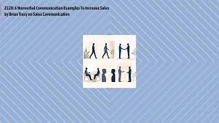 2120: 6 Nonverbal Communication Examples To Increase Sales by Brian Tracy on Sales Communication...