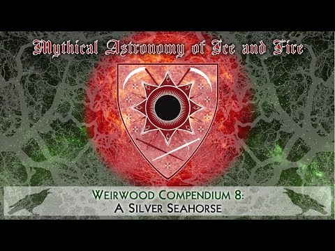 Weirwood Compendium 8: A Silver Seahorse (LIVE Podcast!)